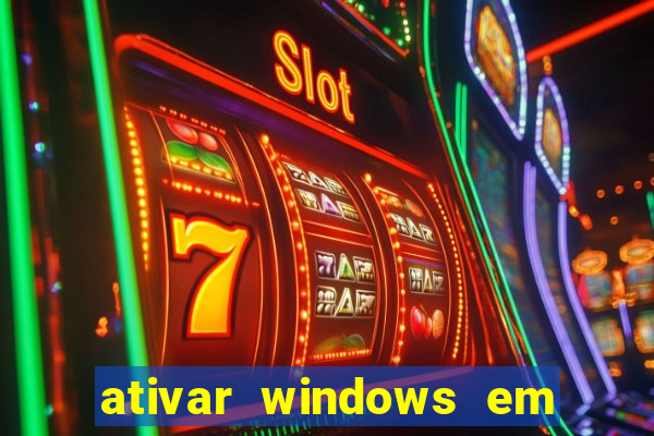 ativar windows em 30 segundos