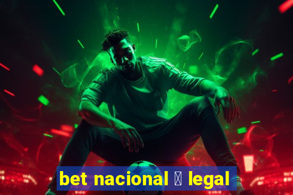 bet nacional 茅 legal