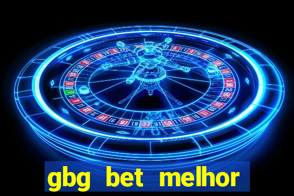 gbg bet melhor horário para jogar