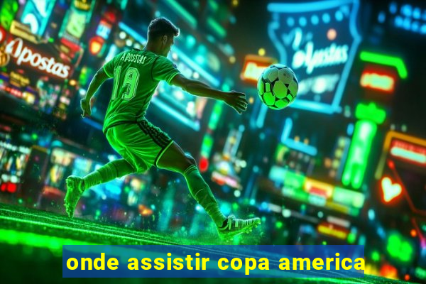 onde assistir copa america