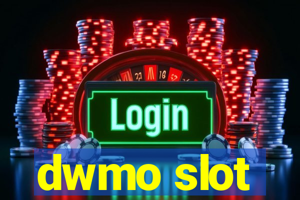 dwmo slot