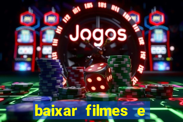 baixar filmes e serie mp4