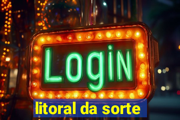 litoral da sorte