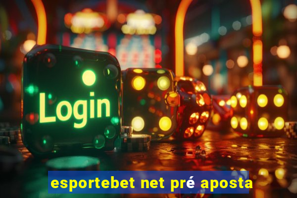 esportebet net pré aposta