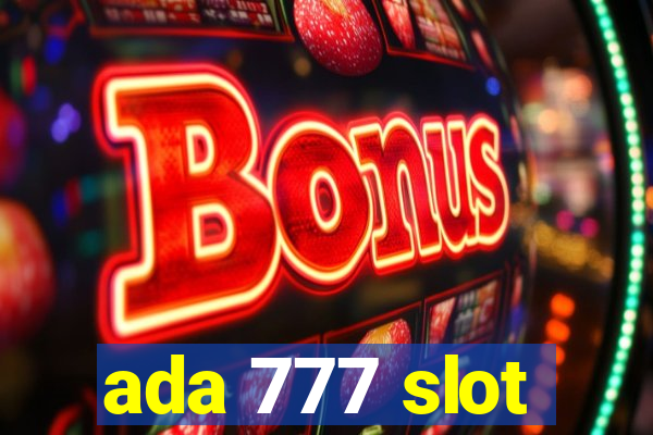 ada 777 slot