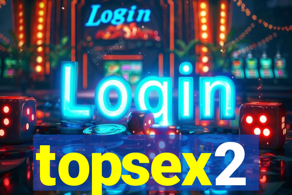 topsex2