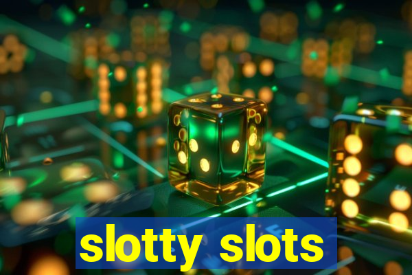 slotty slots