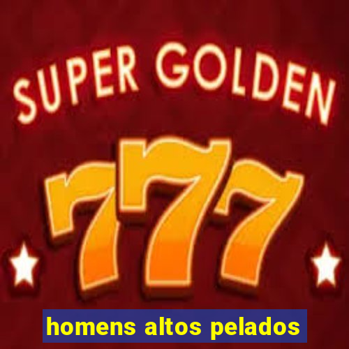 homens altos pelados