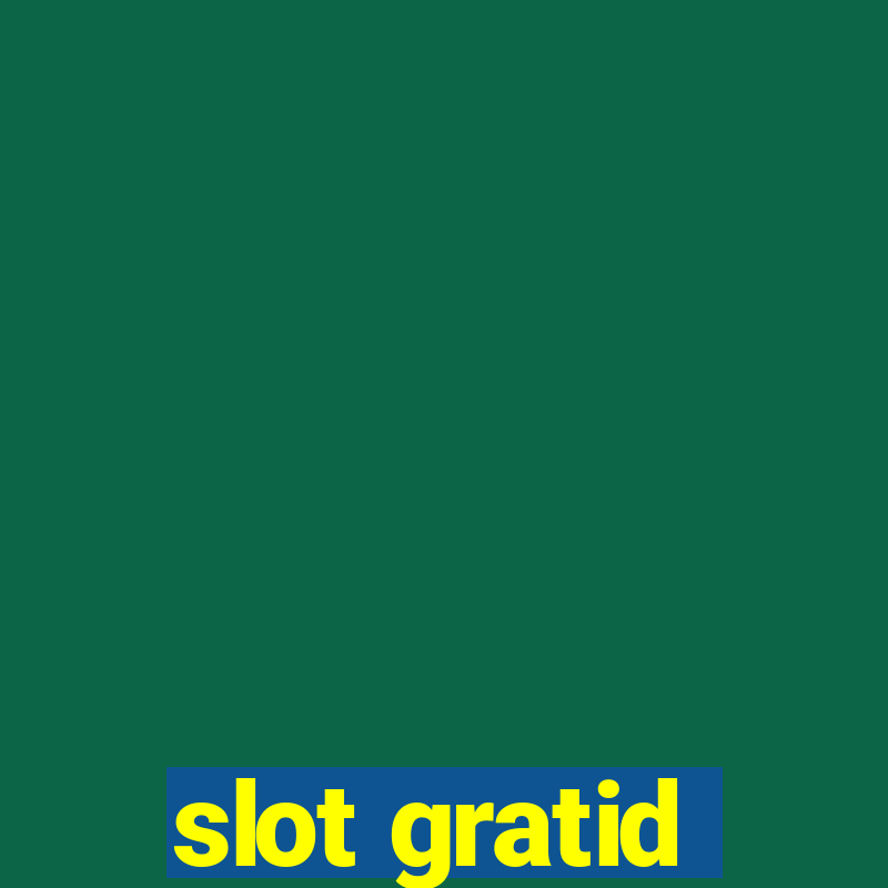 slot gratid