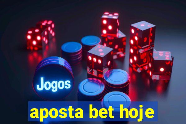 aposta bet hoje