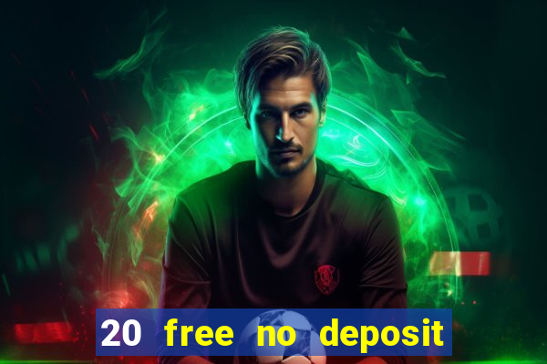 20 free no deposit casino uk 2019