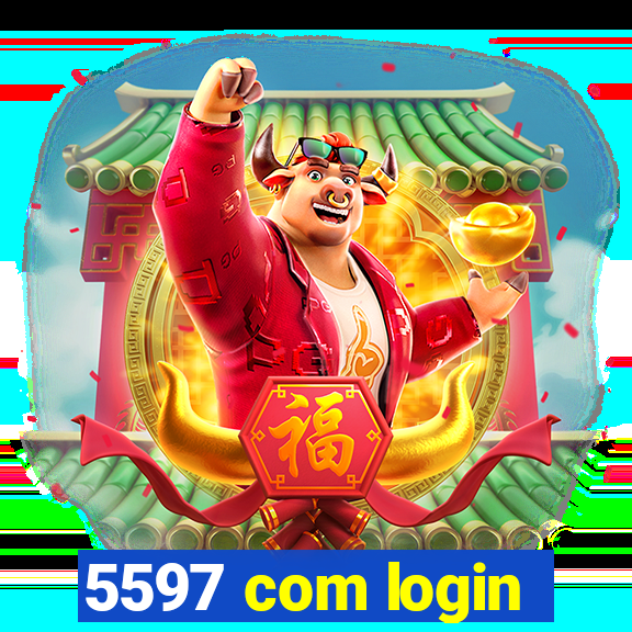 5597 com login