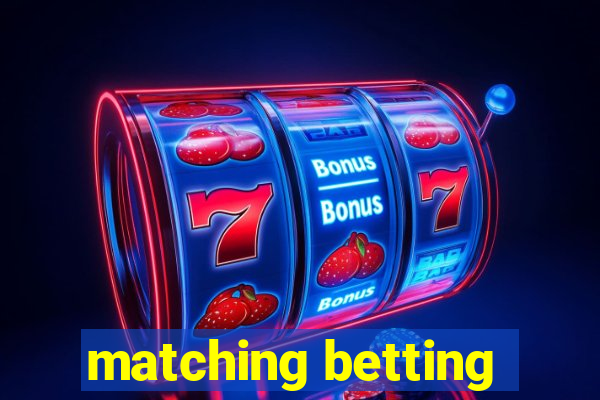 matching betting