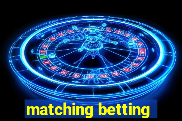 matching betting