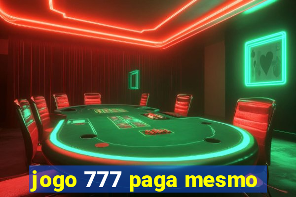 jogo 777 paga mesmo