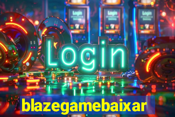 blazegamebaixar