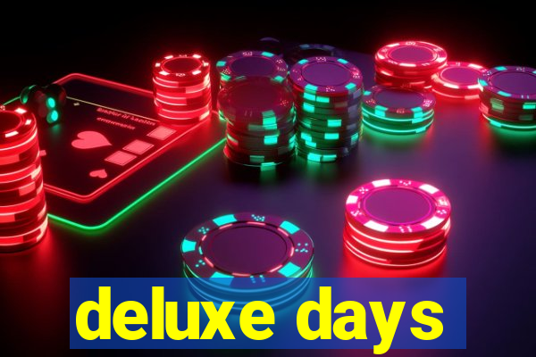 deluxe days