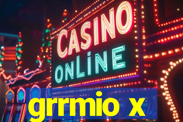 grrmio x