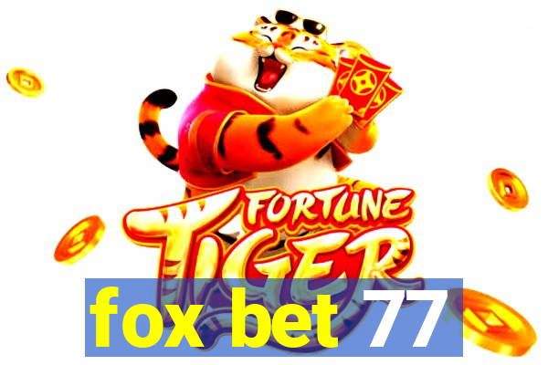 fox bet 77