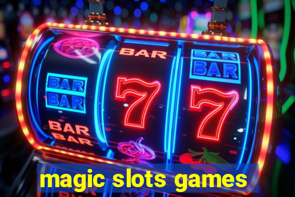 magic slots games