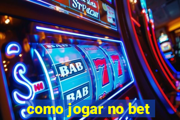 como jogar no bet