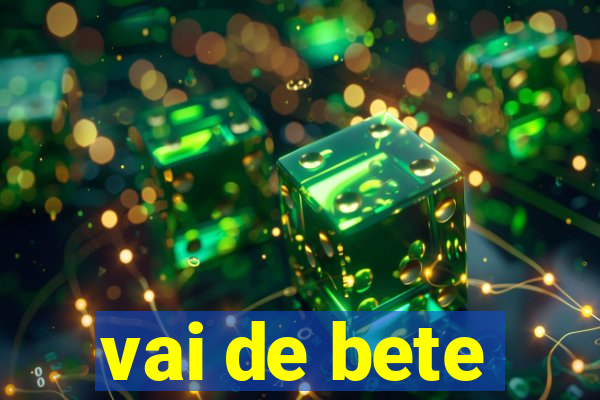 vai de bete