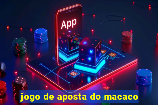 jogo de aposta do macaco