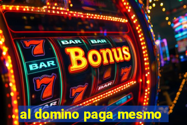 al domino paga mesmo