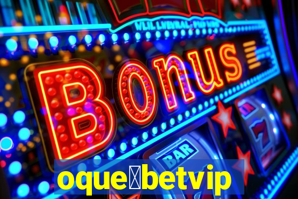 oque茅betvip