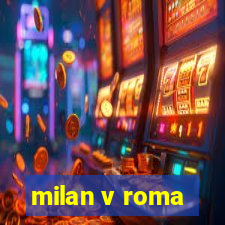 milan v roma