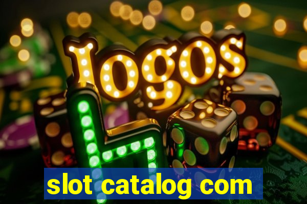 slot catalog com