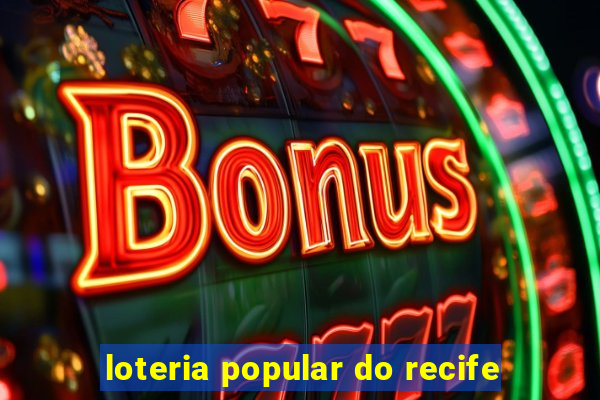 loteria popular do recife