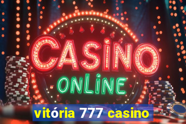 vitória 777 casino