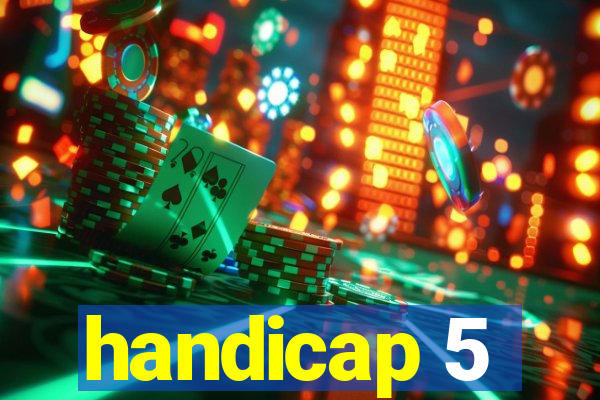 handicap 5