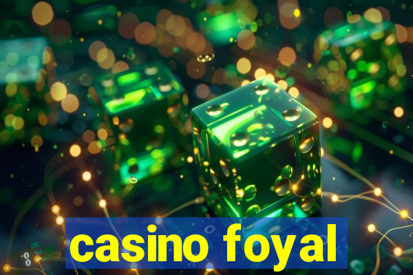 casino foyal