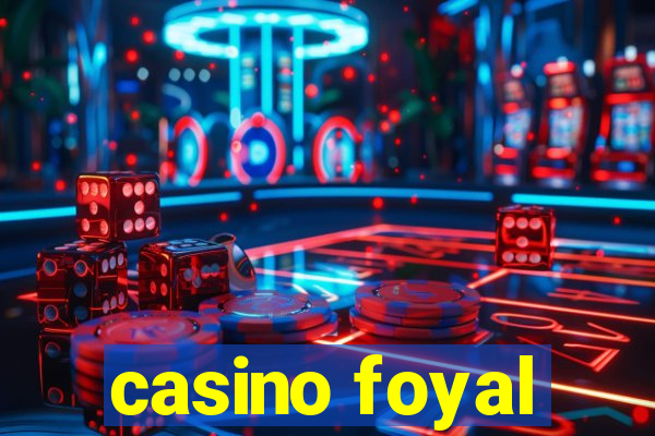 casino foyal