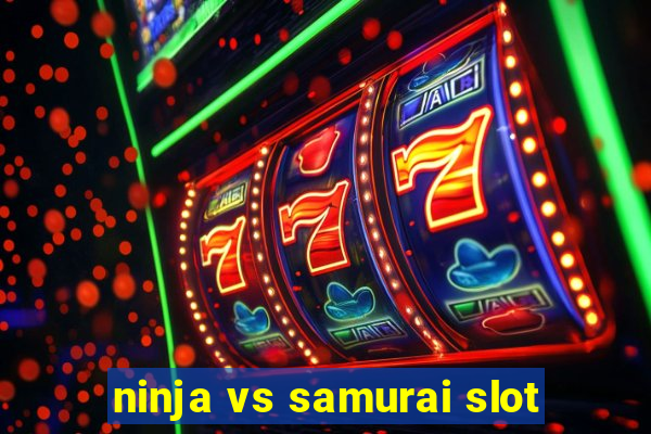 ninja vs samurai slot