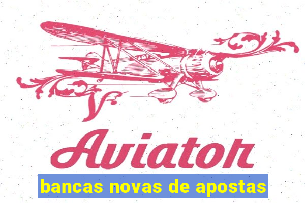 bancas novas de apostas