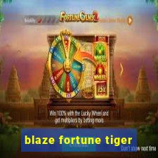 blaze fortune tiger