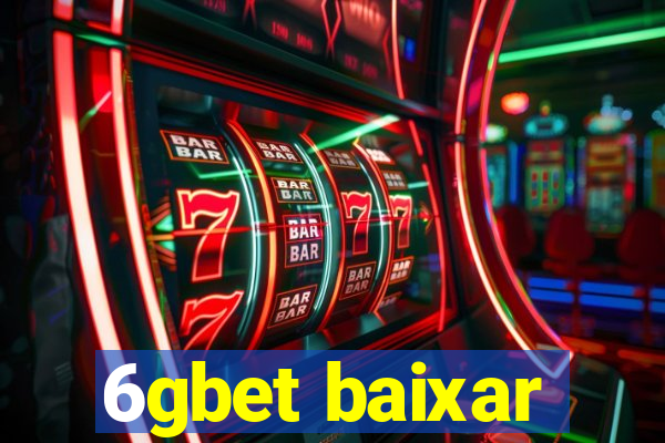 6gbet baixar