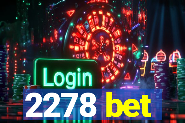 2278 bet