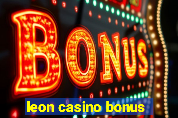 leon casino bonus