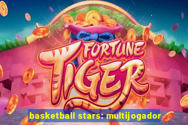 basketball stars: multijogador