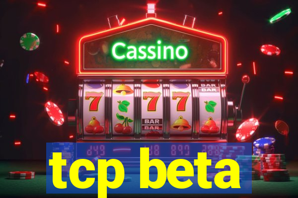 tcp beta