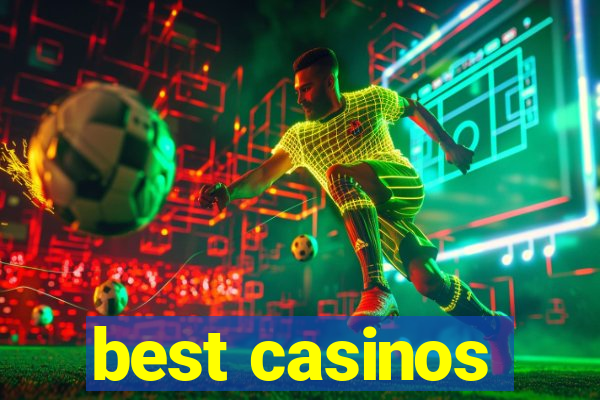 best casinos