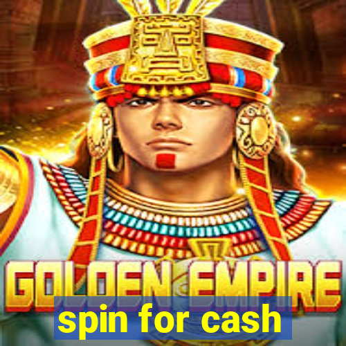 spin for cash