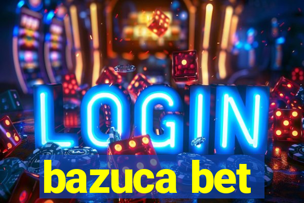 bazuca bet