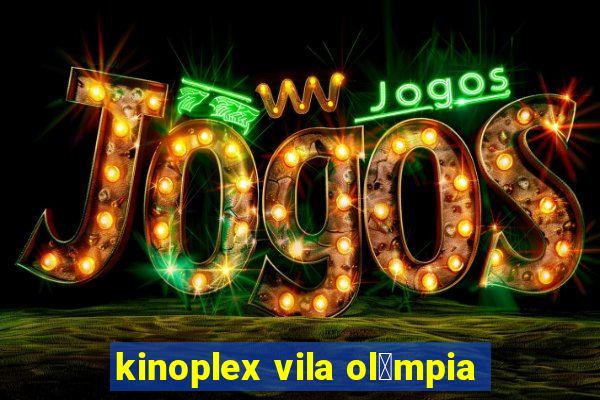 kinoplex vila ol铆mpia