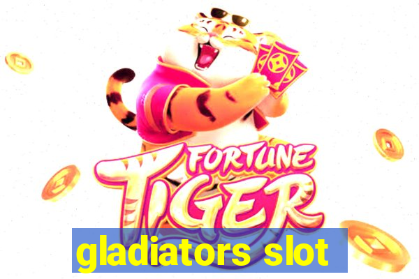 gladiators slot