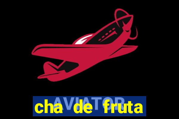 cha de fruta estrela stardew valley id 1.6